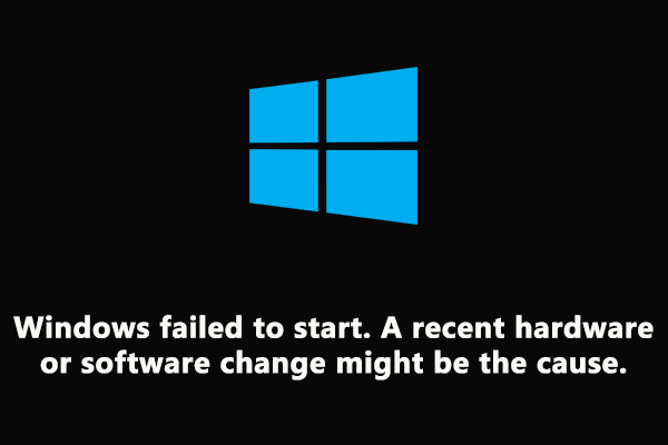 Windows Failed to Start After A Recent Hardware/Software Change