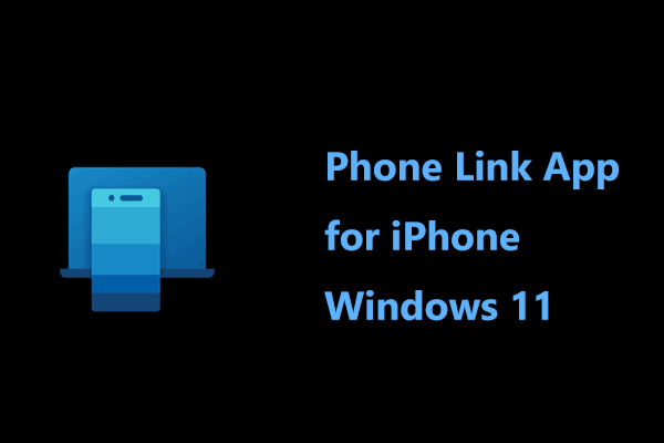 Phone Link App for iPhone Is Available in Win11 & How to Connect