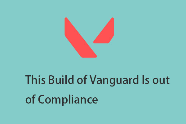 Fix the “This Build of Vanguard Is out of Compliance” Error