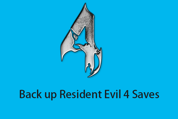 How to Find and Back up Resident Evil 4 Saves? Here Is a Guide!