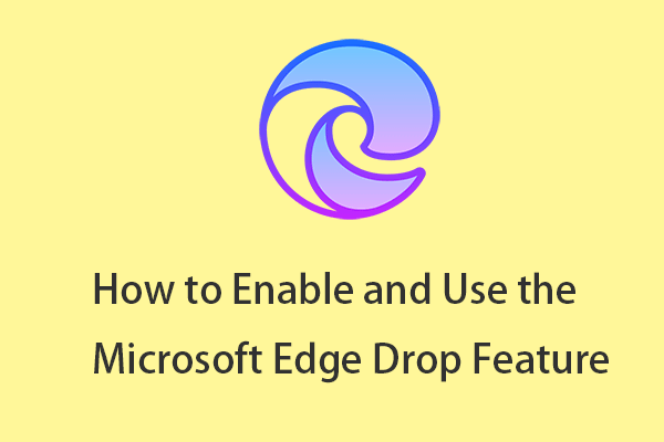 How to Enable and Use the Microsoft Edge Drop Feature?