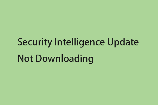 Fix Security Intelligence Update Not Downloading on Windows 11