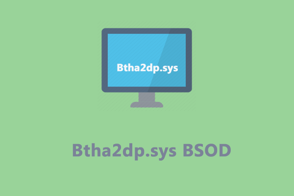 [Easy Guide] How to Fix Btha2dp.sys Blue Screen of Death?