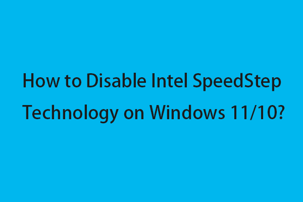 How to Disable Intel SpeedStep Technology on Windows 11/10?