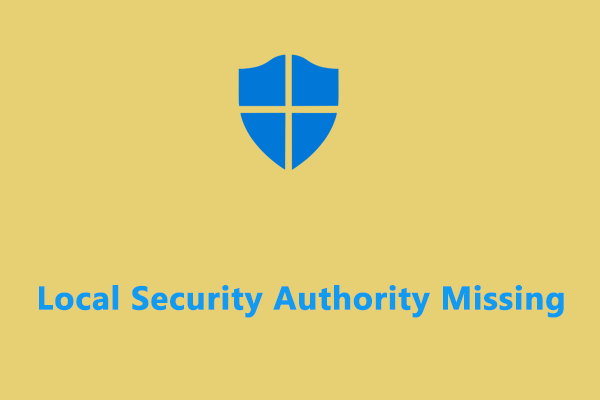 How to Fix Local Security Authority Missing on Windows 10/11?