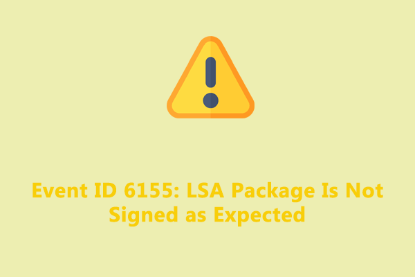 Event ID 6155: LSA Package Is Not Signed as Expected