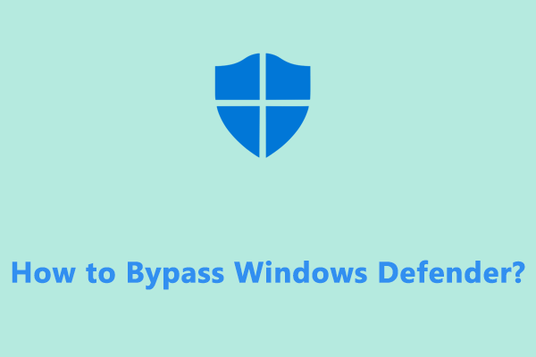 How to Bypass Windows Defender Windows 10/11?