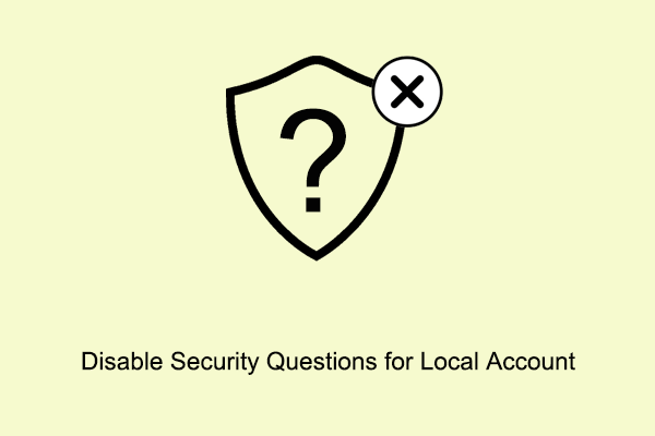 How to Disable Security Questions for Local Accounts Win 10/11