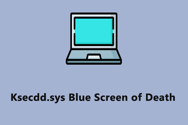 Top 5 Solutions to Fix Ksecdd.sys Blue Screen of Death