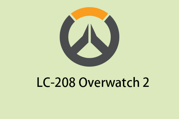 How to Fix the LC-208 Error Code on Overwatch 2? Here Is a Guide!