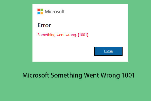 How to Fix Microsoft Something Went Wrong 1001 on Windows 11/10