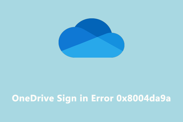 5 Ways to Fix OneDrive Sign in Error 0x8004da9a