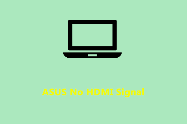 How to Fix ASUS Monitor No HDMI Signal in 4 Ways?