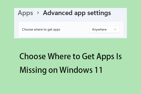 How to Fix “Choose Where to Get Apps Is Missing” on Windows 11/10?