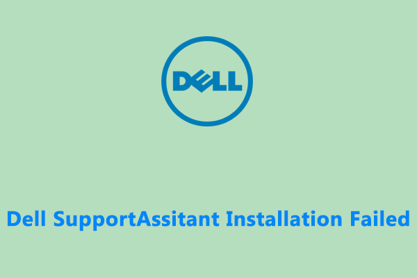 How to Fix Dell SupportAssistant Installation Failure on Windows 10/11?