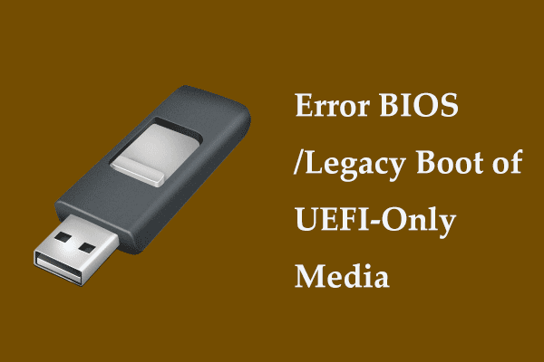 How to Fix Error BIOS/Legacy Boot of UEFI-Only Media in Boot?