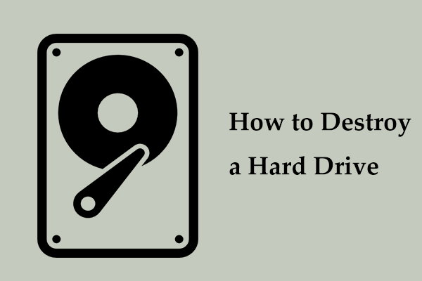 How to Destroy a Hard Drive on Laptop/Desktop? See a Guide!