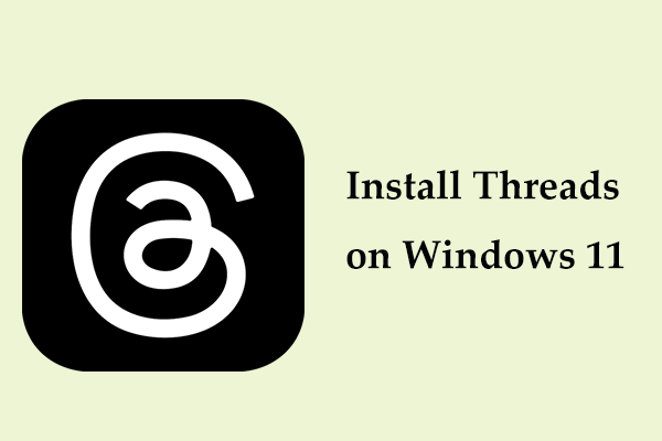 How to Download and Install Threads on Windows 11? 2 Ways!