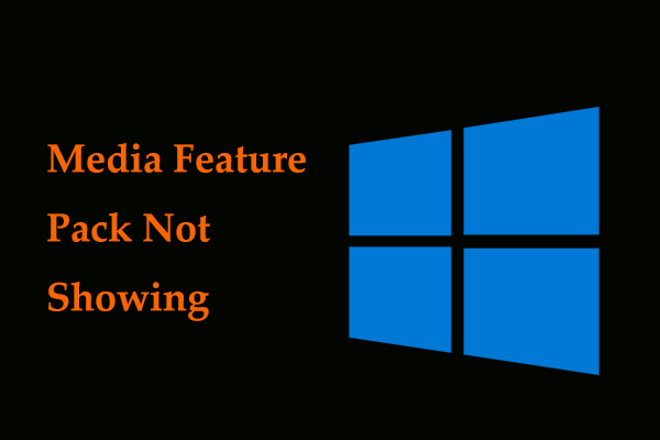 Media Feature Pack Not Showing Windows 11/10? 3 Fixes!