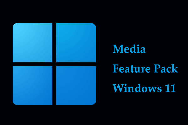 Media Feature Pack Windows 11 Download & Install – How to Do