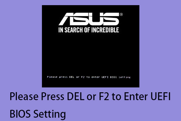 Stuck at “Please Press DEL or F2 to Enter UEFI BIOS Setting”