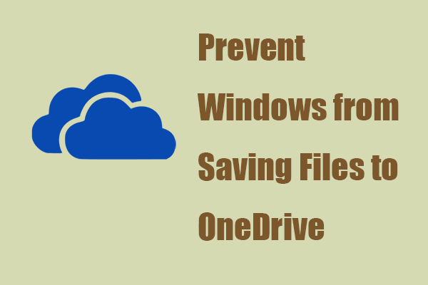 Fixed! How to Prevent Windows from Saving Files to OneDrive?