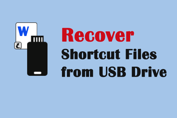 Recover Shortcut Files from USB Drives with Feasible Methods