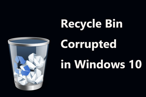 Fixed: Recycle Bin Corrupted in Windows 11/10/8/7