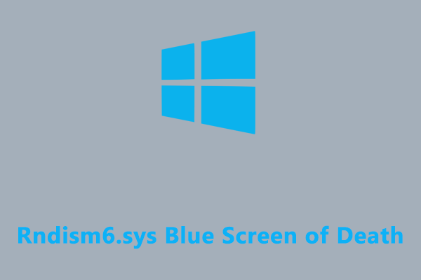 4 Solutions to Rndism6.sys Blue Screen of Death Error