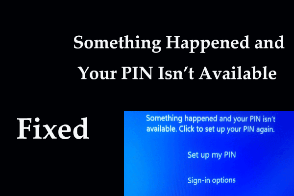 Fixed – Something Happened and Your PIN Isn’t Available Win11/10