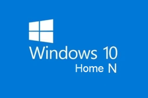 What Is Windows 10 Home N & How to Download/Install Home N