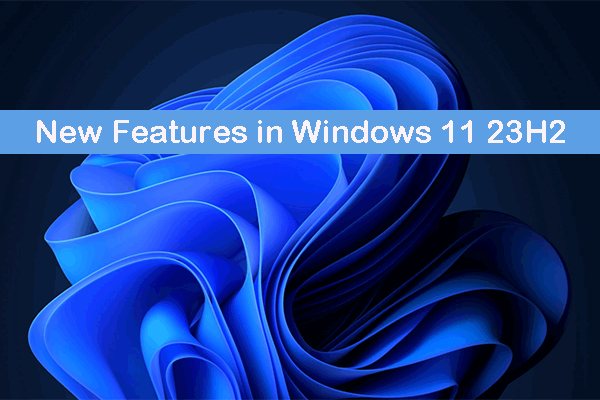 Windows 11 23H2: New Features You’re Interested In