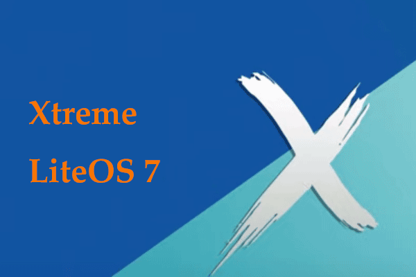 What’s Xtreme LiteOS 7 & How to Download ISO for Installation