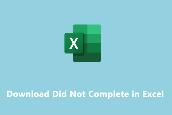 Download Did Not Complete in Excel? Look Here!