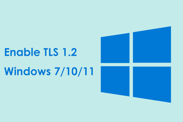 How to Enable TLS 1.2 in Windows 10/11, Windows 7 & Server 2012