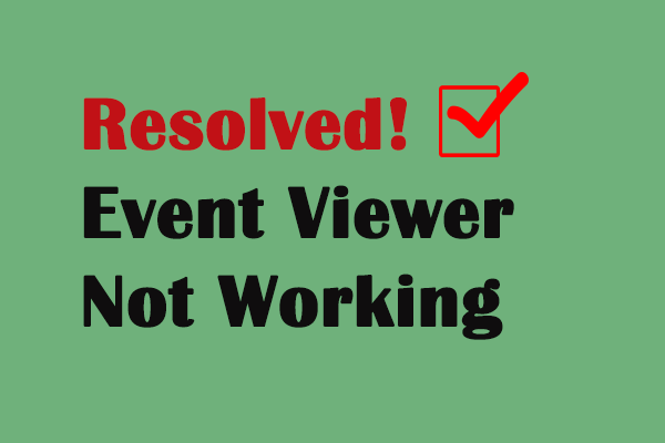 Five Methods to Resolve Event Viewer Not Working in Windows 10/11