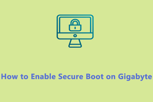 How to Set up Secure Boot on Gigabyte Windows 10/11?