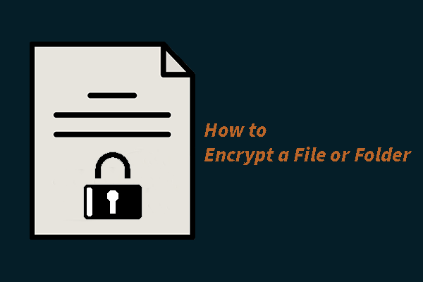 How to Encrypt a File on Windows, Mac, Android, and iPhone?