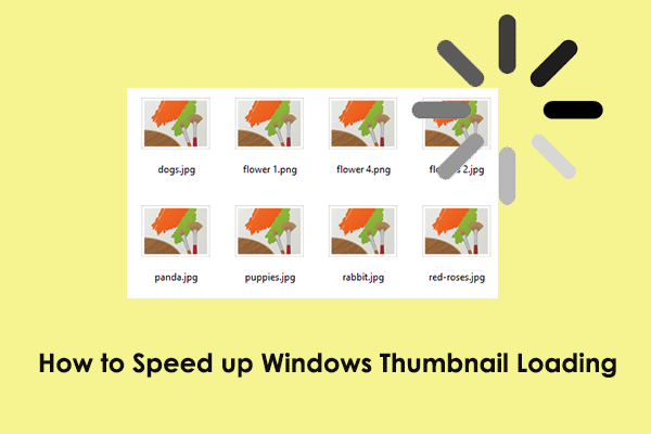 How to Speed up Windows Thumbnail Loading (4 Ways)