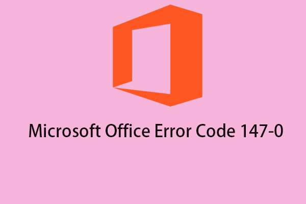 How to Fix Microsoft Office Error Code 147-0 on Windows 11/10?