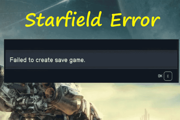 What If Starfield Failed to Create Save Game? Fix It in 4 Ways!