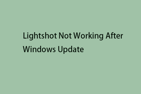 Is Lightshot Not Working After Windows Update? Here Are Fixes!