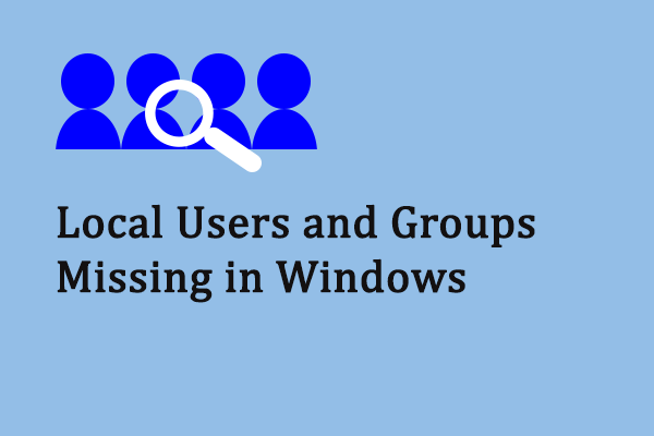 Local Users and Groups Is Missing? Solved in Three Methods