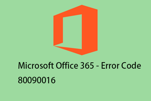 How to Fix Microsoft Office 365 – Error Code 80090016 on Windows