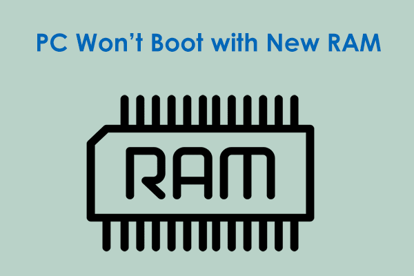 PC Won’t Boot with New RAM? See How to Fix It in Windows 11/10!