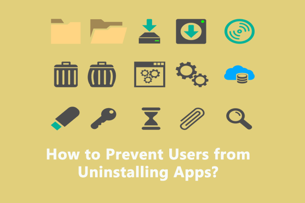 How to Prevent Users from Uninstalling Apps on Windows 10/11?