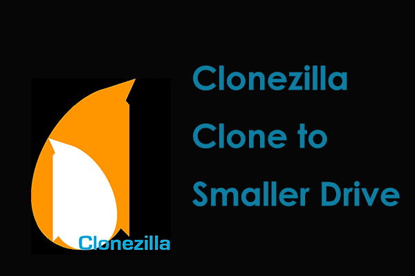 Can Clonezilla Clone to Smaller Drive? See How to Do!