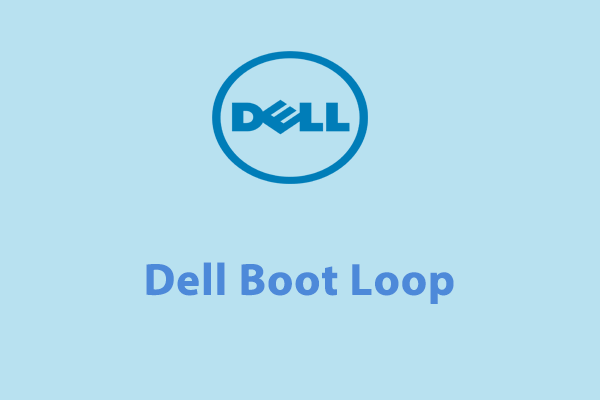 How to Fix Dell Boot Loop on Windows 10/11?