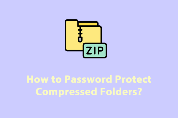 How to Password Protect Compressed Folders on Windows 10/11?