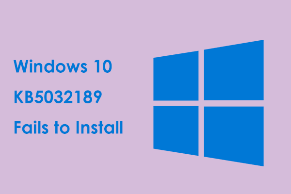 What If Windows 10 Update KB5032189 Fails to Install/Stuck?